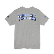 Load image into Gallery viewer, Trap & Street Graphic Tee — "Started Before the Shot on the Block" Urban Streetwear T‑Shirt