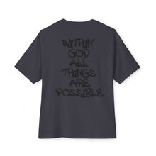 Load image into Gallery viewer, God Graphic Tee — "Within God All Things Are Possible" Oversized Boxy Shirt