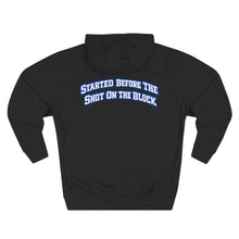 Load image into Gallery viewer, Trap & Street Hoodie — "Started Before the Shot on the Block" Fleece Pullover