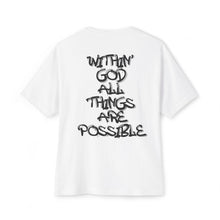 Load image into Gallery viewer, God Graphic Tee — "Within God All Things Are Possible" Oversized Boxy Shirt
