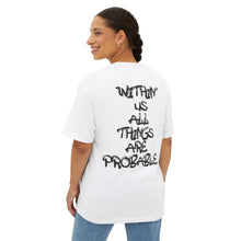 Load image into Gallery viewer, Oversized Boxy Tee — "Within Us All Things Are Probable" Graphic
