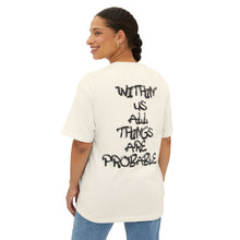 Load image into Gallery viewer, Oversized Boxy Tee — "Within Us All Things Are Probable" Graphic
