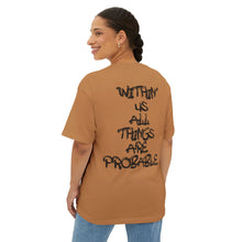 Load image into Gallery viewer, Oversized Boxy Tee — "Within Us All Things Are Probable" Graphic

